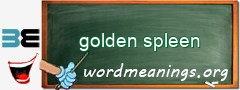 WordMeaning blackboard for golden spleen